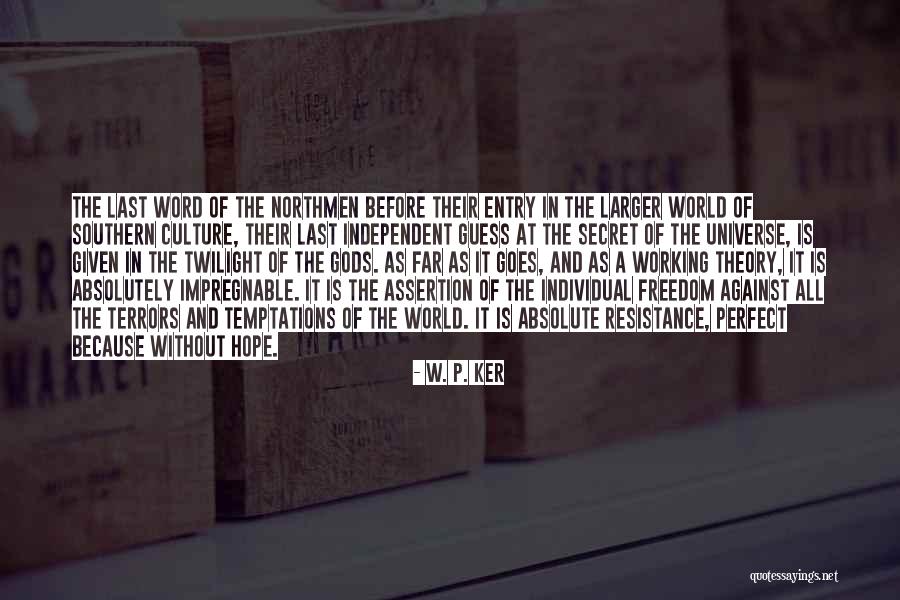Northmen Quotes By W. P. Ker Northmen Quotes By W. P. Ker