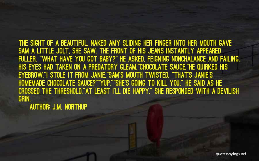 Northup Quotes By J.M. Northup