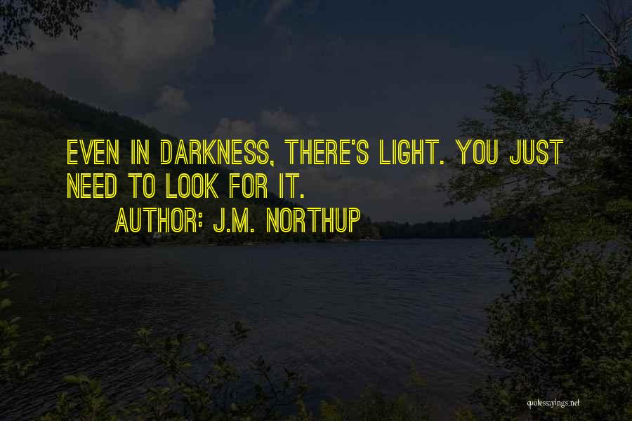 Northup Quotes By J.M. Northup