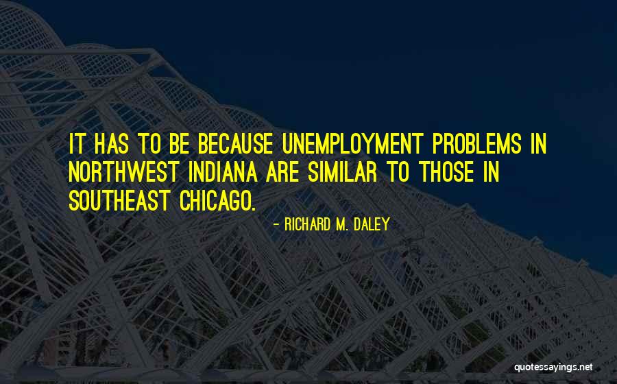 Northwest Indiana Quotes By Richard M. Daley