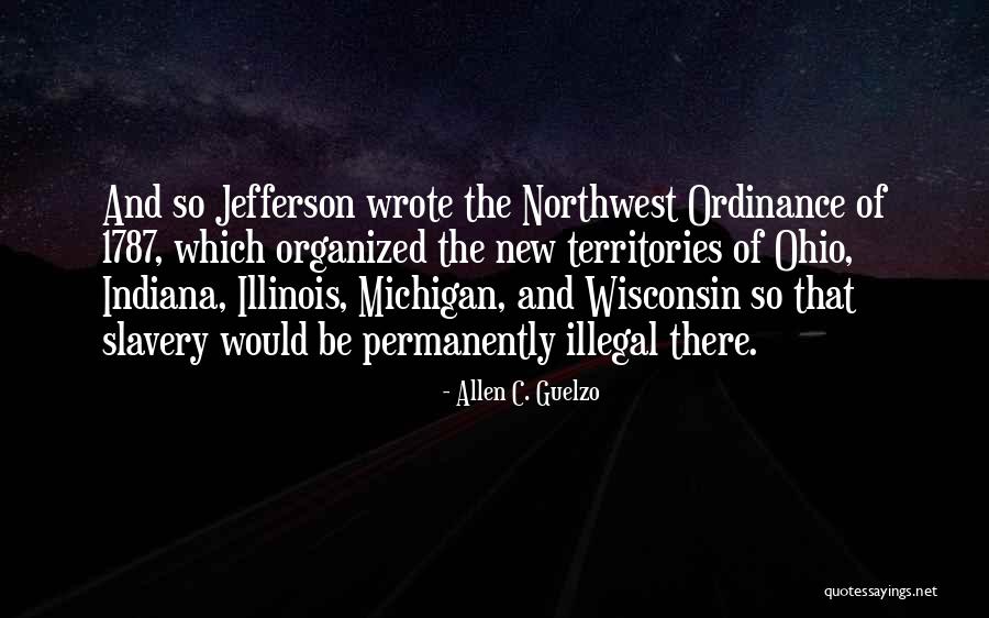 Northwest Ordinance Quotes By Allen C. Guelzo Northwest Ordinance Quotes By Allen C. Guelzo