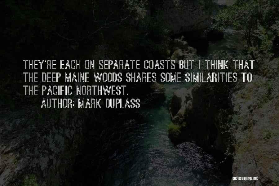 Northwest Quotes By Mark Duplass