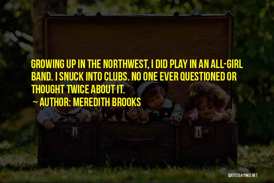 Northwest Quotes By Meredith Brooks