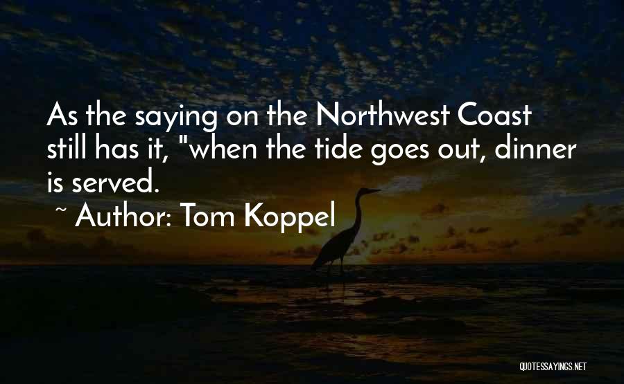 Northwest Quotes By Tom Koppel