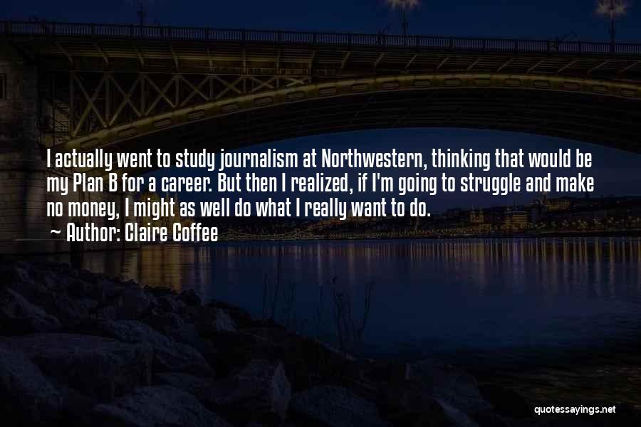 Northwestern Quotes By Claire Coffee