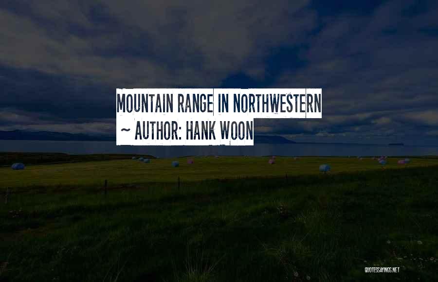 Northwestern Quotes By Hank Woon