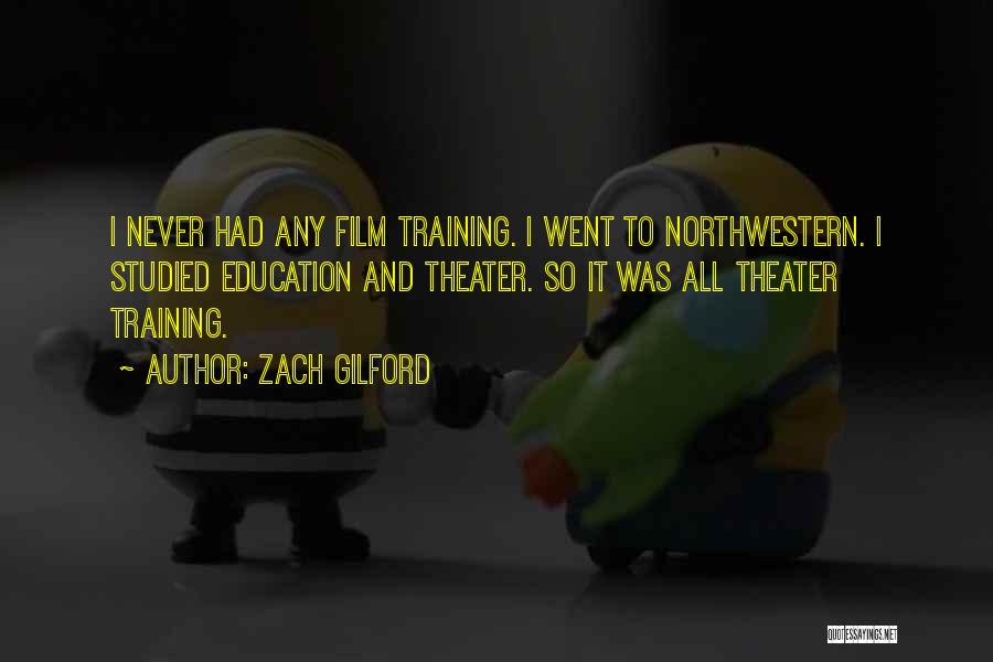 Northwestern Quotes By Zach Gilford