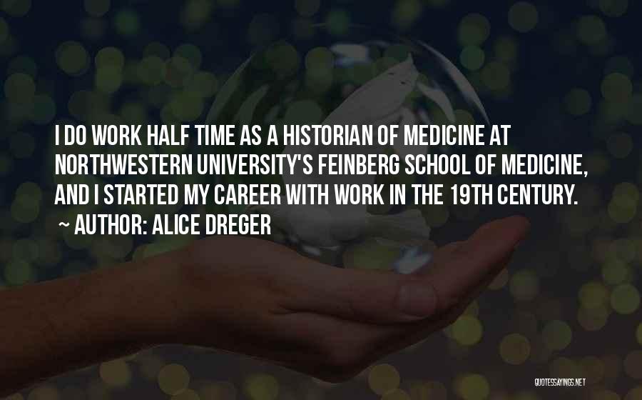 Northwestern University Quotes By Alice Dreger