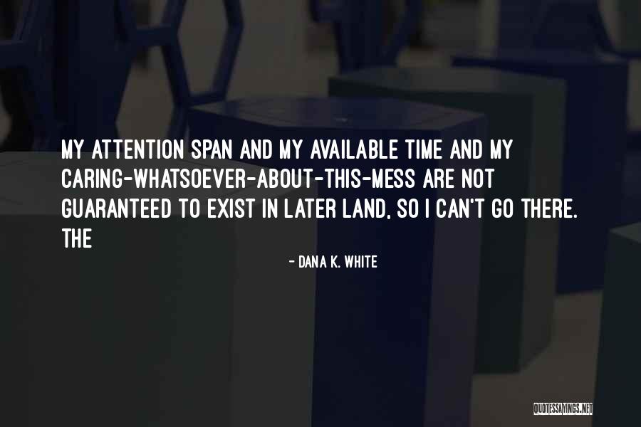 Norup International School Quotes By Dana K. White Norup International School Quotes By Dana K. White