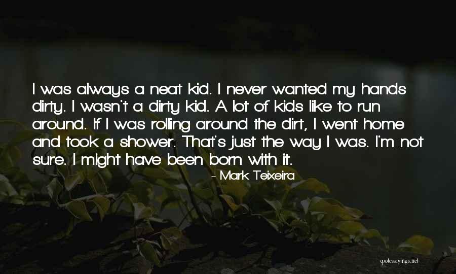 Norveski Quotes By Mark Teixeira Norveski Quotes By Mark Teixeira