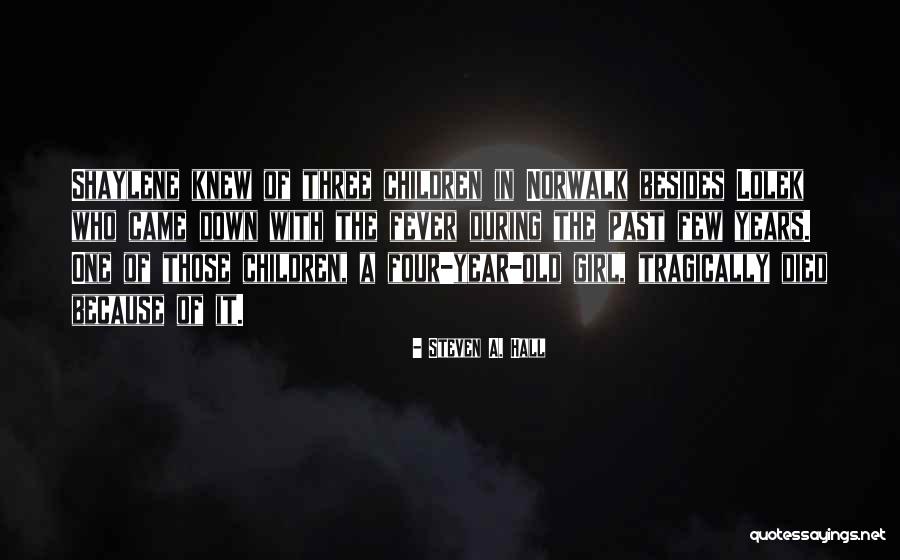 Norwalk Quotes By Steven A. Hall Norwalk Quotes By Steven A. Hall