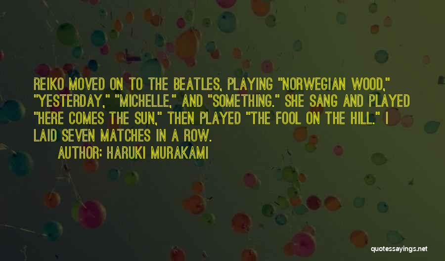 Norwegian Wood Quotes By Haruki Murakami