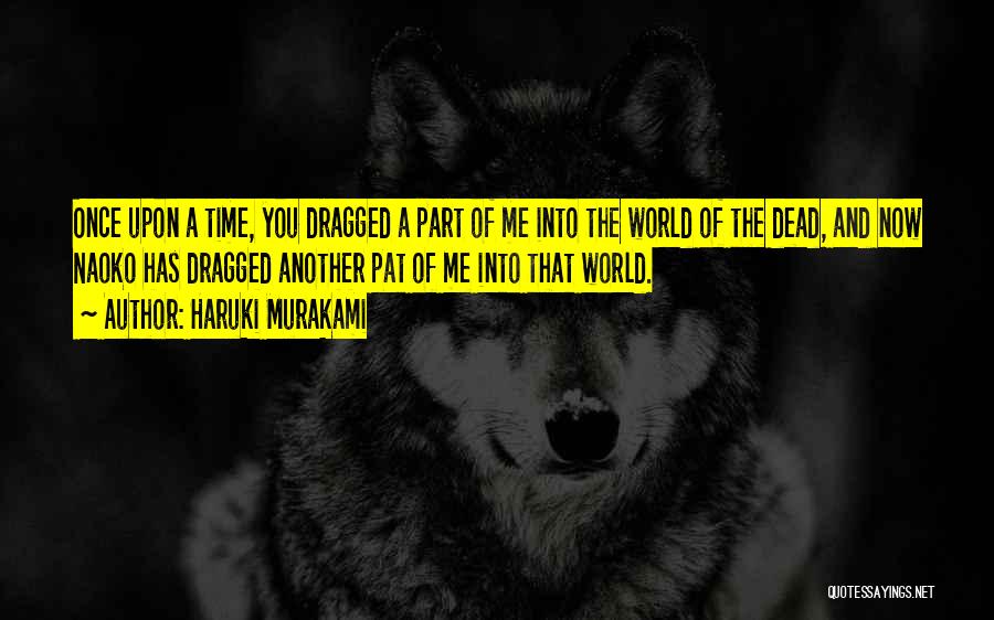 Norwegian Wood Quotes By Haruki Murakami