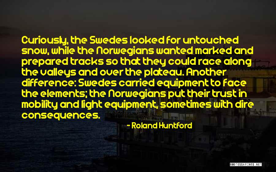 Norwegians Quotes By Roland Huntford