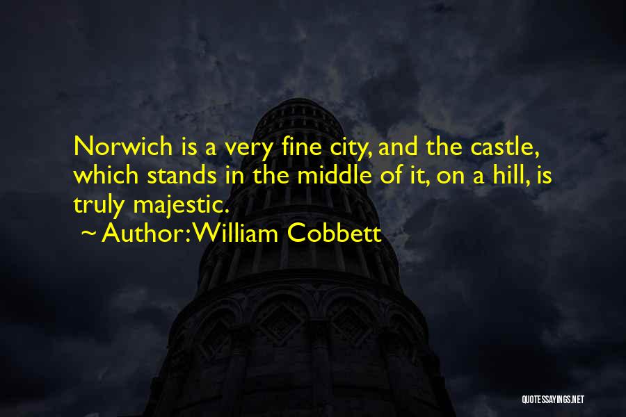 Norwich City Quotes By William Cobbett