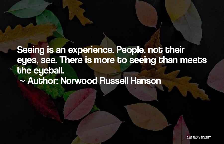 Norwood Russell Hanson Quotes 2055794
