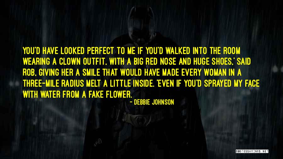 Nose And Smile Quotes By Debbie Johnson Nose And Smile Quotes By Debbie Johnson