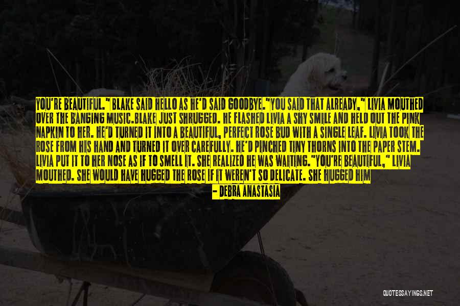 Nose And Smile Quotes By Debra Anastasia Nose And Smile Quotes By Debra Anastasia