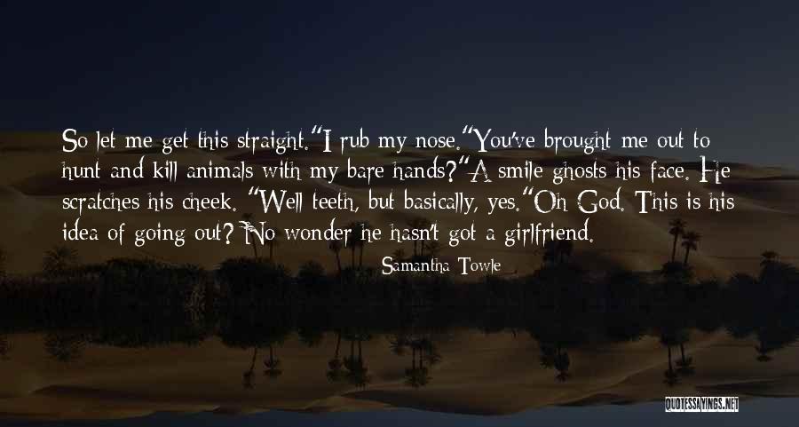 Nose And Smile Quotes By Samantha Towle Nose And Smile Quotes By Samantha Towle