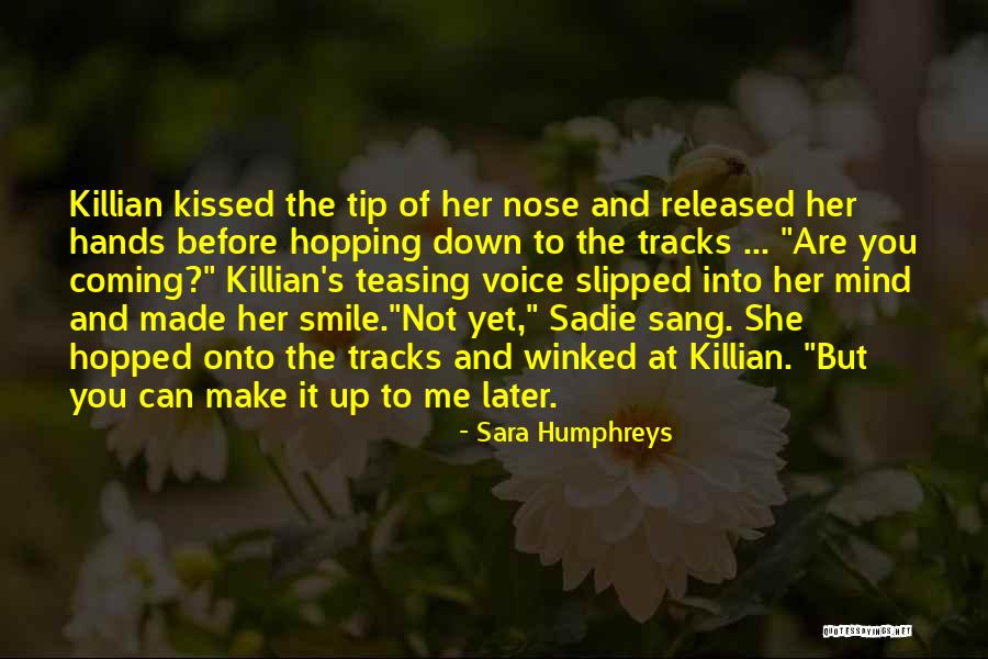 Nose And Smile Quotes By Sara Humphreys Nose And Smile Quotes By Sara Humphreys