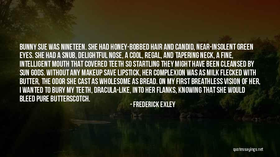 Nose Bleed Quotes By Frederick Exley