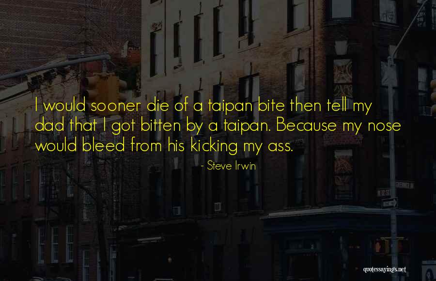 Nose Bleed Quotes By Steve Irwin