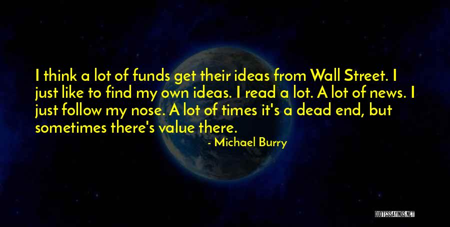 Nose For News Quotes By Michael Burry Nose For News Quotes By Michael Burry