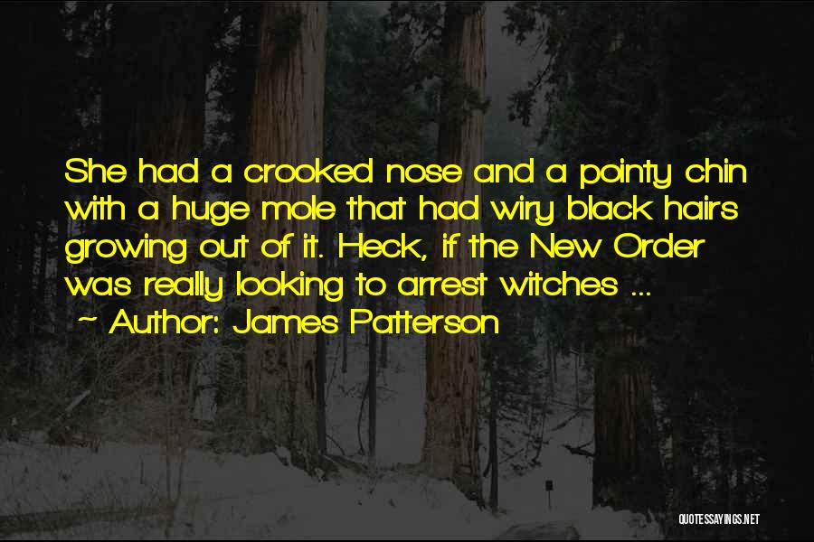 Nose Hairs Quotes By James Patterson