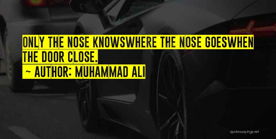 Nose Quotes By Muhammad Ali