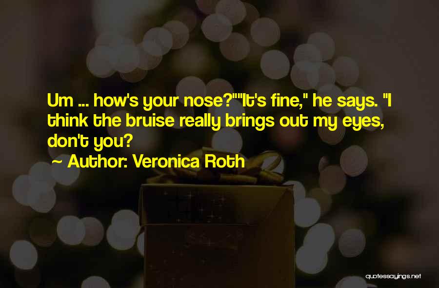 Nose Quotes By Veronica Roth