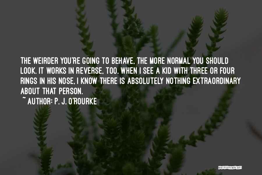 Nose Rings Quotes By P. J. O'Rourke