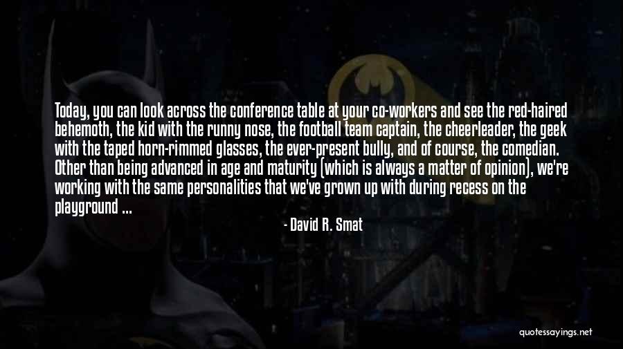 Nose You Look Quotes By David R. Smat Nose You Look Quotes By David R. Smat