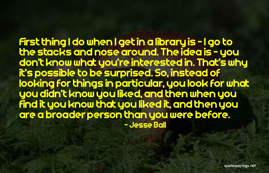 Nose You Look Quotes By Jesse Ball Nose You Look Quotes By Jesse Ball