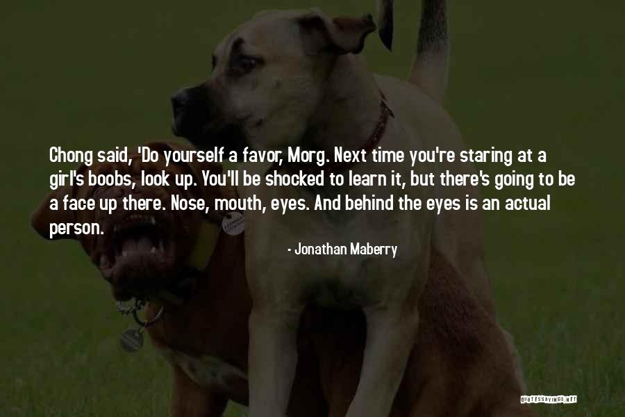 Nose You Look Quotes By Jonathan Maberry Nose You Look Quotes By Jonathan Maberry