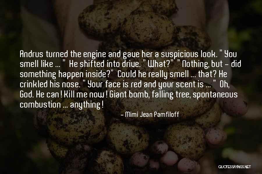 Nose You Look Quotes By Mimi Jean Pamfiloff Nose You Look Quotes By Mimi Jean Pamfiloff