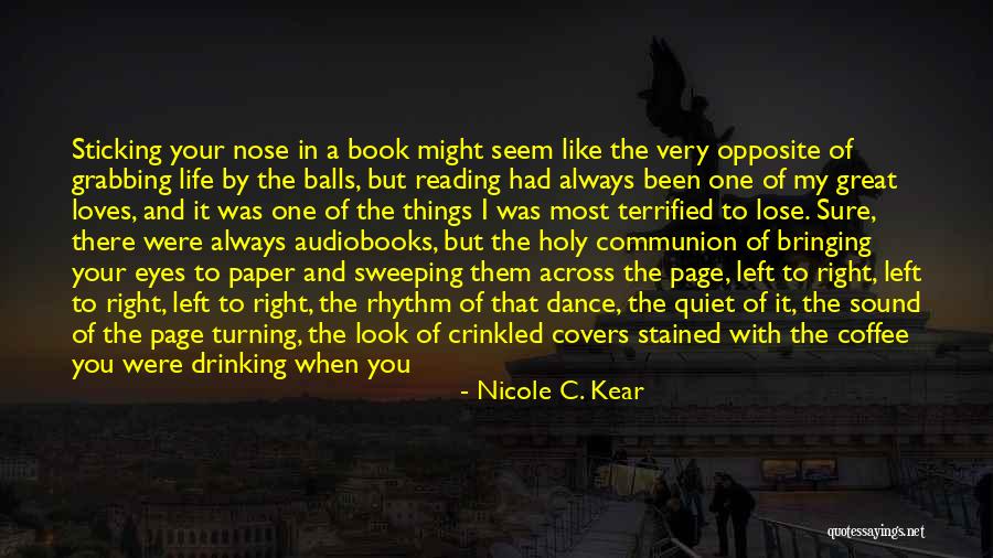 Nose You Look Quotes By Nicole C. Kear Nose You Look Quotes By Nicole C. Kear