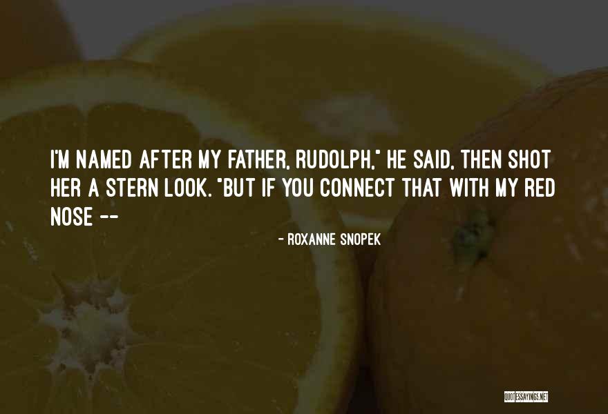 Nose You Look Quotes By Roxanne Snopek Nose You Look Quotes By Roxanne Snopek