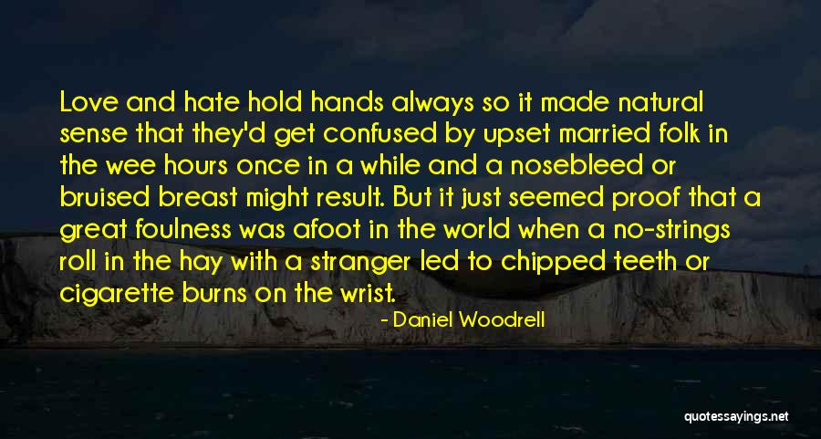 Nosebleed Love Quotes By Daniel Woodrell Nosebleed Love Quotes By Daniel Woodrell