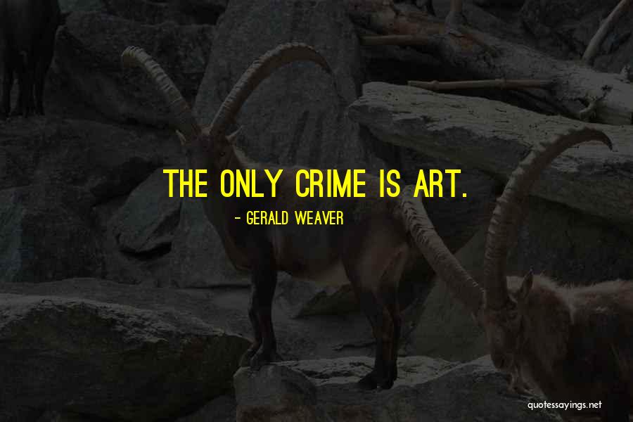 Nosed And Decked Quotes By Gerald Weaver Nosed And Decked Quotes By Gerald Weaver