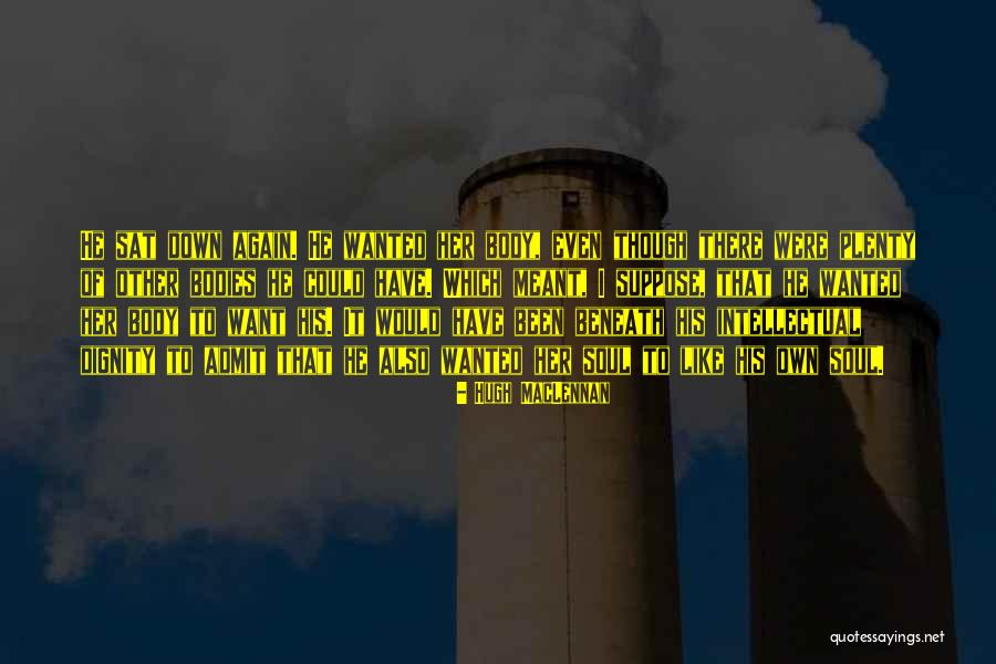 Noseworthy Barbara Quotes By Hugh MacLennan Noseworthy Barbara Quotes By Hugh MacLennan