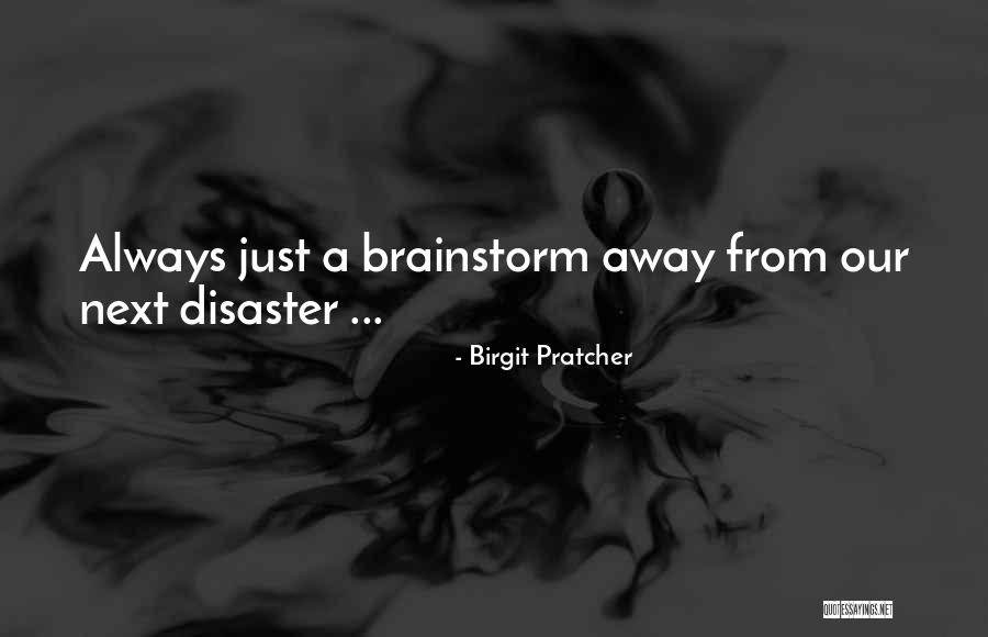 Nosey Bastards Quotes By Birgit Pratcher