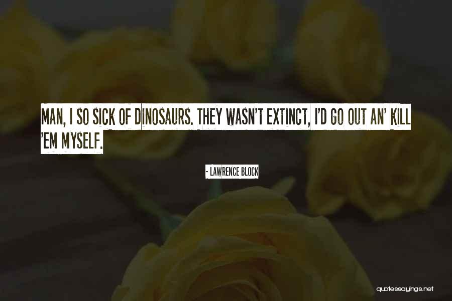 Nosey Bastards Quotes By Lawrence Block