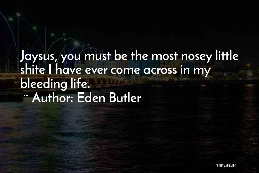 Nosey Ex Quotes By Eden Butler