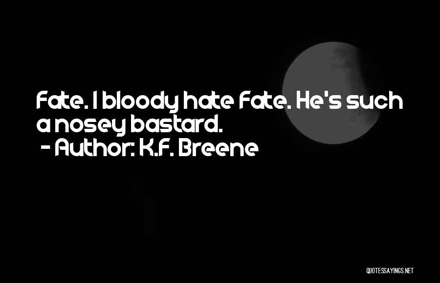 Nosey Ex Quotes By K.F. Breene