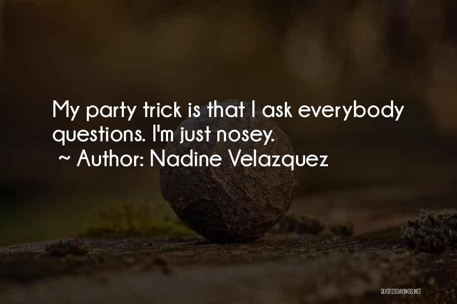 Nosey Ex Quotes By Nadine Velazquez