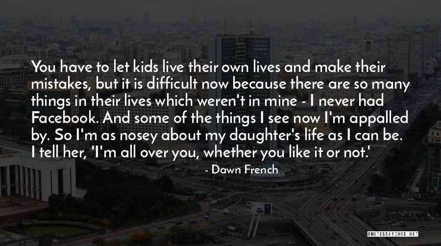 Nosey Quotes By Dawn French Nosey Quotes By Dawn French