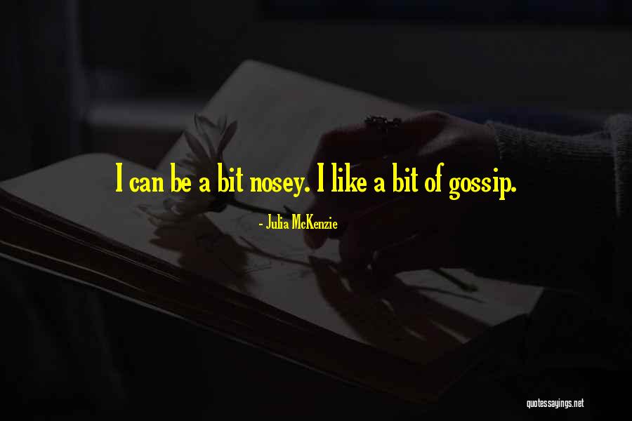 Nosey Quotes By Julia McKenzie Nosey Quotes By Julia McKenzie