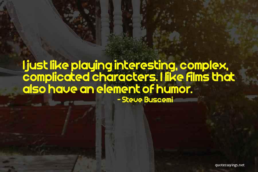 Nosiness And Causing Quotes By Steve Buscemi Nosiness And Causing Quotes By Steve Buscemi