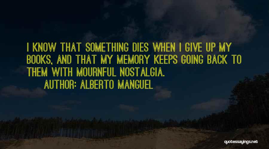 Nostalgia And Memory Quotes By Alberto Manguel