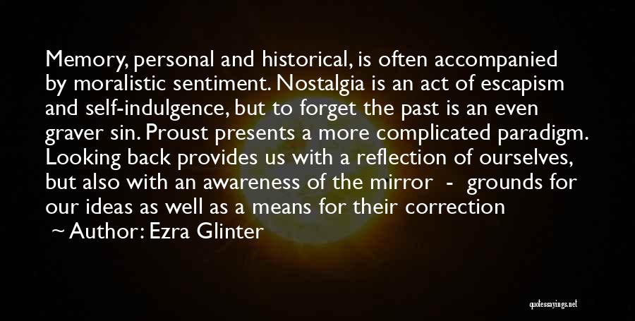 Nostalgia And Memory Quotes By Ezra Glinter